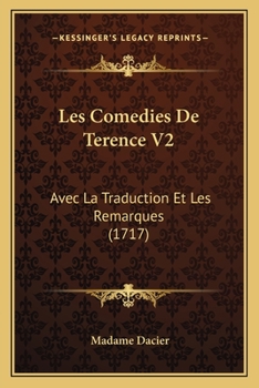 Paperback Les Comedies De Terence V2: Avec La Traduction Et Les Remarques (1717) [French] Book