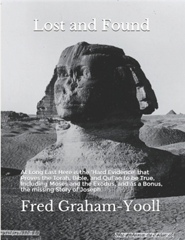 Paperback Lost and Found: With the real story of Joseph and the Hard Evidence for Moses and The Exodus Book