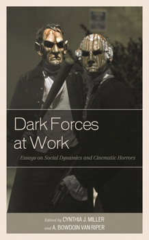Hardcover Dark Forces at Work: Essays on Social Dynamics and Cinematic Horrors Book