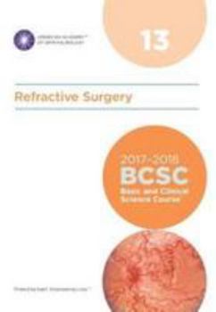 Paperback 2017-2018 Basic and Clinical Science Course (BCSC), Section 13: Refractive Surgery (MAJOR REVISION) Book