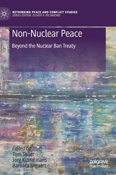 Hardcover Non-Nuclear Peace: Beyond the Nuclear Ban Treaty Book