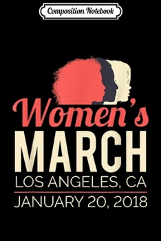 Paperback Composition Notebook: Los Angeles Women's March January 20 2018 Journal/Notebook Blank Lined Ruled 6x9 100 Pages Book