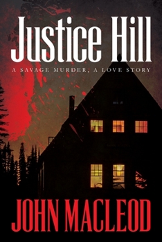 Paperback Justice Hill: a savage murder, a love story Book