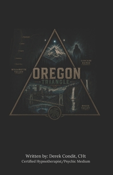 Paperback Oregon Triangle: UFOs, Sasquatch, Haunted Places, and Unexplained Disappearances from Portland to Grants Pass Book