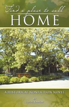 Paperback Find a Place to Call Home: A Historical Nonfiction Novel Book