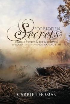 Paperback Forbidden Secrets: Finding a Voice in the Wilderness Through the Shepherd's Rod and Staff Book