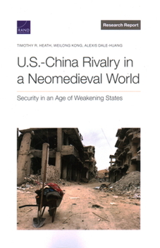 Paperback U.S.-China Rivalry in a Neomedieval World: Security in an Age of Weakening States Book