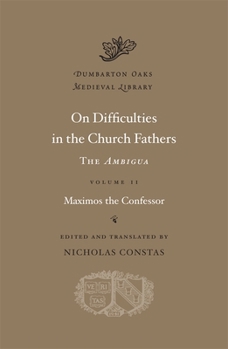 Hardcover On Difficulties in the Church Fathers: The Ambigua Book