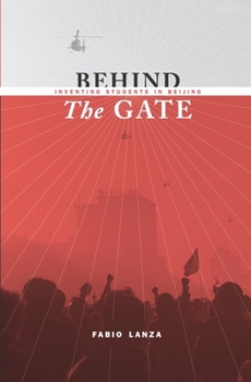 Behind the Gate: Inventing Students in Beijing - Book  of the Studies of the Weatherhead East Asian Institute, Columbia University