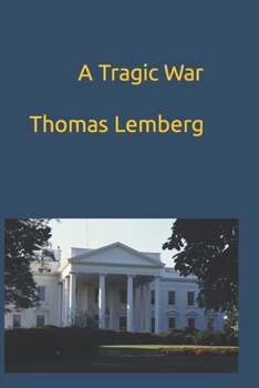 Paperback A Tragic War: America, Vietnam and Lyndon Johnson Book