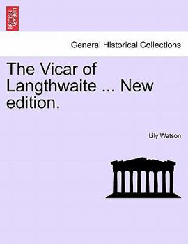 Paperback The Vicar of Langthwaite ... New Edition. Book