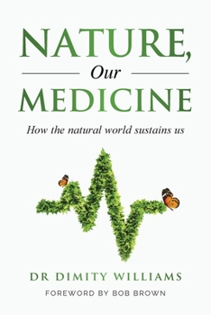 Paperback Nature, Our Medicine: How the natural world sustains us Book