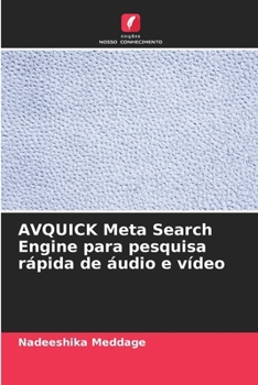 AVQUICK Meta Search Engine para pesquisa rápida de áudio e vídeo (Portuguese Edition)