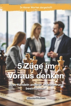 Paperback 5 Züge im Voraus denken: "Das Handeln anderer erkennen und beeinflussen" [German] Book