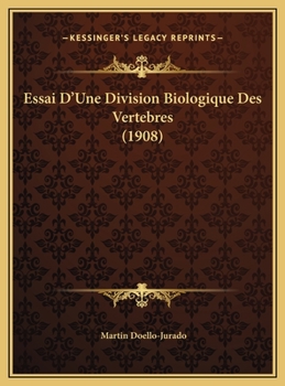 Hardcover Essai D'Une Division Biologique Des Vertebres (1908) [French] Book