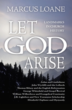 Paperback Let God Arise: Landmarks in Church History Book