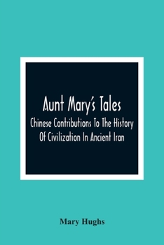 Paperback Aunt Mary'S Tales: For The Entertainment And Improvement Of Little Boys: Addressed To Her Nephews Book