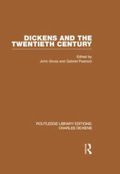 Paperback Dickens and the Twentieth Century (RLE Dickens): Routledge Library Editions: Charles Dickens Volume 6 Book