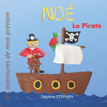 Paperback Noé le Pirate: Les aventures de mon prénom [French] Book