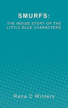 Paperback Smurfs: The Inside Story Of The Little Blue Characters Book