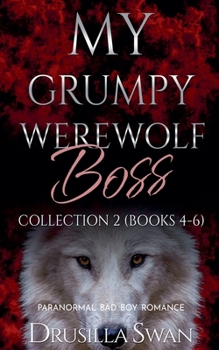 My Grumpy Werewolf Boss Collection 2 (Books 4-6)