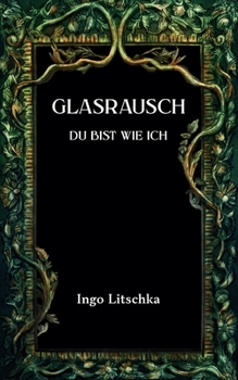 Paperback Glasrausch: Du bist wie ich [German] Book