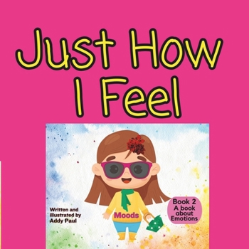 Just How I Feel: Emotions (Love & Learn Series)