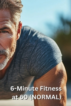 Paperback 6-Minute Fitness at 60 (NORMAL) Book