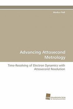 Paperback Advancing Attosecond Metrology Book