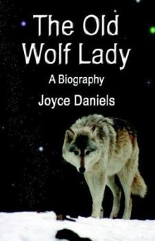 The Old Wolf Lady: A Biography