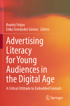 Paperback Advertising Literacy for Young Audiences in the Digital Age: A Critical Attitude to Embedded Formats Book