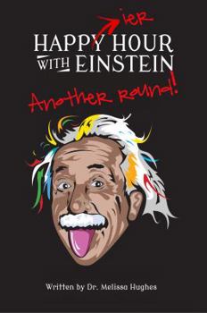 Paperback Happier Hour with Einstein : Another Round Paperback Melissa Hughes Book