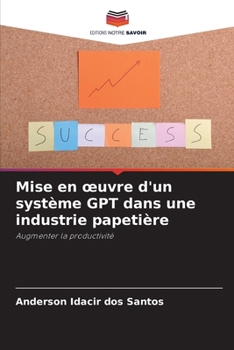 Paperback Mise en oeuvre d'un système GPT dans une industrie papetière [French] Book