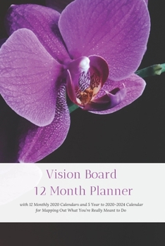 Paperback Vision Board 12 Month Planner, 12 Month 2020 Calendar, 5 Year 2020-2024 Calendar for Mapping Out What You're Really Meant to Do Create Simple Abundanc Book