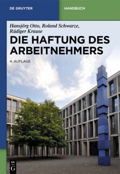 Hardcover Die Haftung des Arbeitnehmers (De Gruyter Handbuch) (German Edition) [German] Book