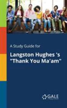 Paperback A Study Guide for Langston Hughes 's "Thank You Ma'am" Book