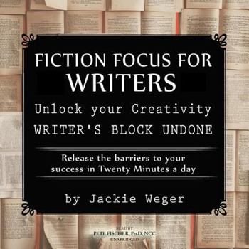 Audio CD Fiction Focus for Writers: Release Barriers to Your Success Book
