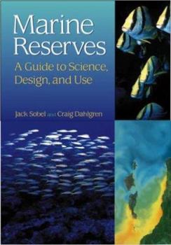 Hardcover Marine Reserves: A Guide to Science, Design, and Use Book