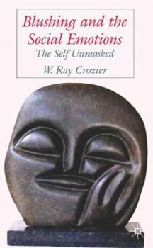 Hardcover Blushing and the Social Emotions: The Self Unmasked Book