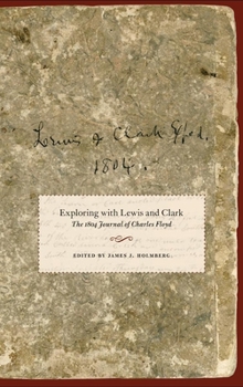 Hardcover Exploring with Lewis and Clark, Volume 80: The 1804 Journal of Charles Floyd Book