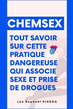 Chemsex: Tout savoir sur cette pratique dangereuse qui associe sexe et prise de drogues