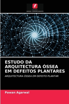 Paperback Estudo Da Arquitectura Óssea Em Defeitos Plantares [Portuguese] Book