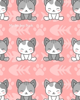 My Sticker Book: Pink Kitten Cat Blank Sticker Book 100 pages (Blank Sticker Books)