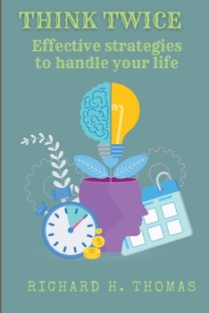 Paperback Think Twice: Effective strategies to handle your life Book