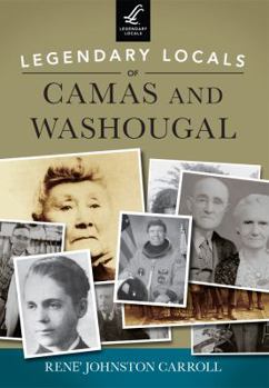 Paperback Legendary Locals of Camas and Washougal Book
