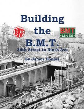 Paperback Building the B.M.T.: 36th Street to Ninth Ave Book