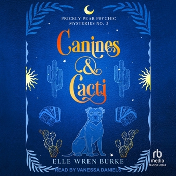 Canines & Cacti: A Paranormal Cozy Mystery