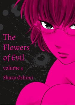 The Flowers of Evil, Vol. 4 - Book #4 of the  [Aku no Hana]