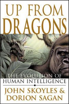 Hardcover Up from Dragons: The Evolution of Human Intelligence Book