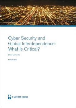 Paperback Cyber Security and Global Interdependence: What Is Critical? Book